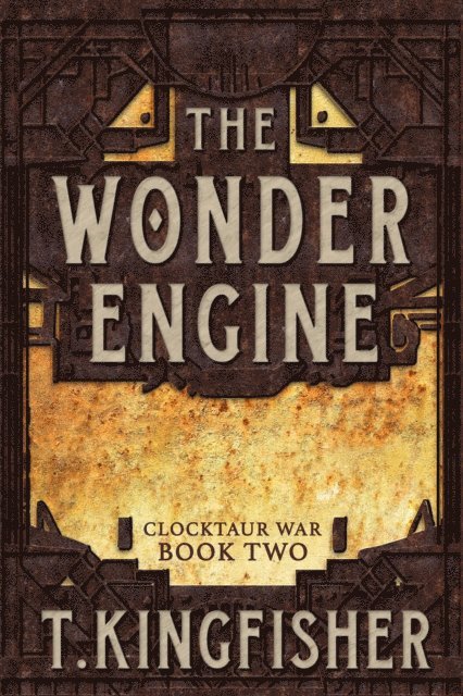 T. Kingfisher - Wonder Engine, E-bok