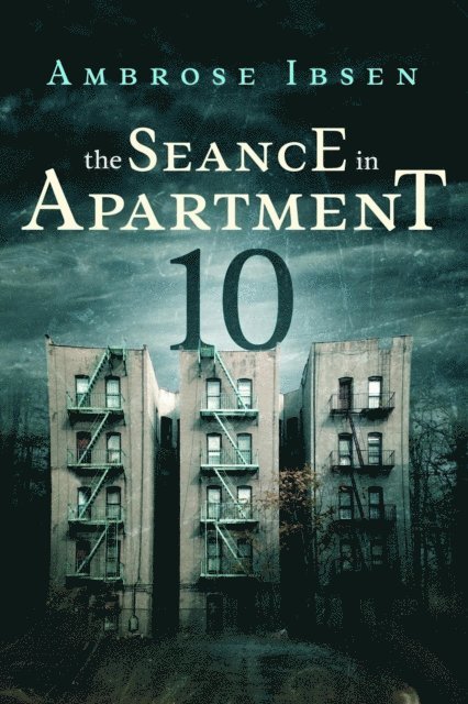 Ambrose Ibsen - Seance in Apartment 10, E-bok