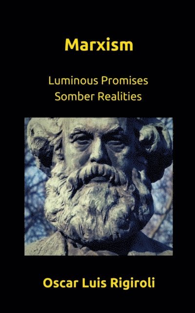 Cedric Daurio11 - Marxism- Luminous Promises  Somber Realities, E-bok