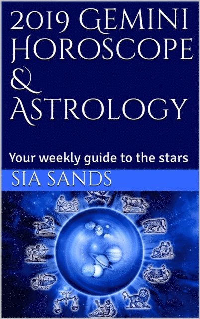 Sia Sands - 2019 Gemini Horoscope, E-bok. Tillgänglighet: Lägg i varukorg