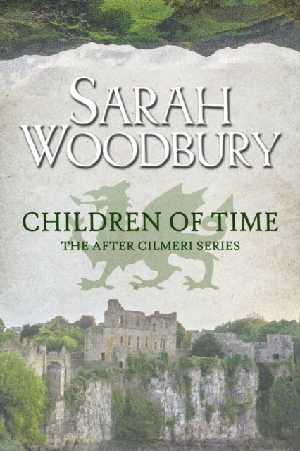 Sarah Woodbury - Children of Time, E-bok