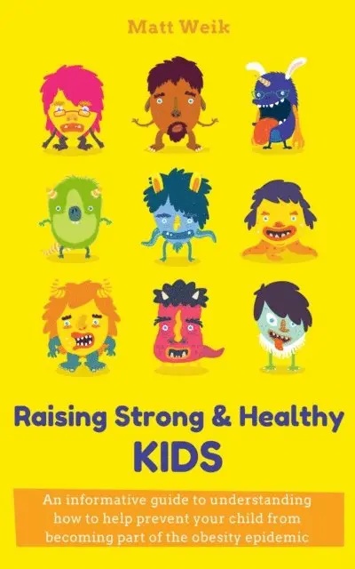 Matt Weik - Raising Strong & Healthy Kids, E-bok. Tillgänglighet: Lägg i varukorg
