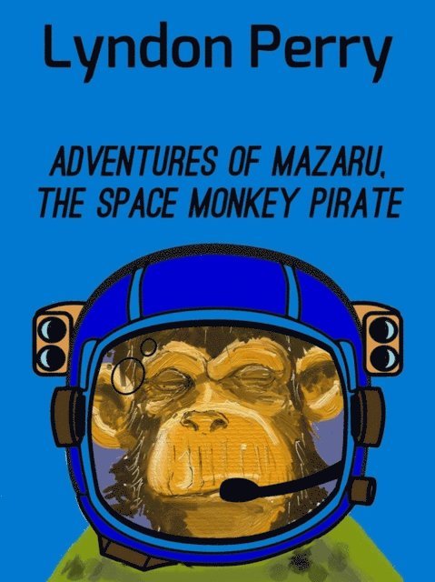 Lyndon Perry - Adventures of Mazaru, the Space Monkey Pirate, E-bok