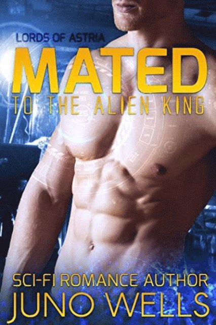 Juno Wells - Mated to the Alien King, E-bok