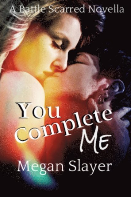 Megan Slayer - You Complete Me, E-bok