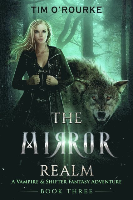 Tim O'Rourke - Mirror Realm (Book Three): A Vampire & Shifter Fantasy Adventure, E-bok