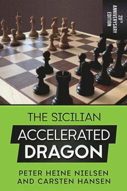 Peter Heine Nielsen, Carsten Hansen - Sicilian Accelerated Dragon - 20th Anniversary Edition, E-bok