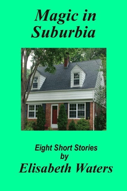 Elisabeth Waters - Magic in Suburbia, E-bok