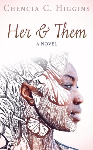 Chencia C. Higgins - Her & Them, E-bok