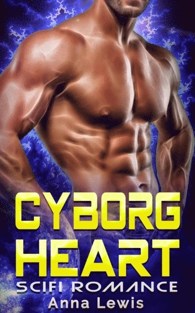 Anna Lewis - Cyborg Heart : Alien Invasion Romance, E-bok