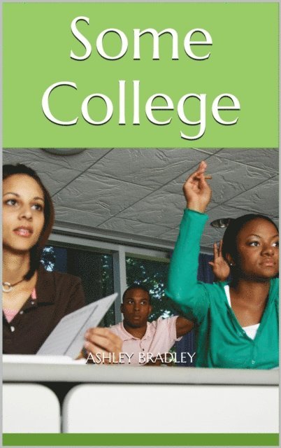 Ashley Bradley - Some College, E-bok
