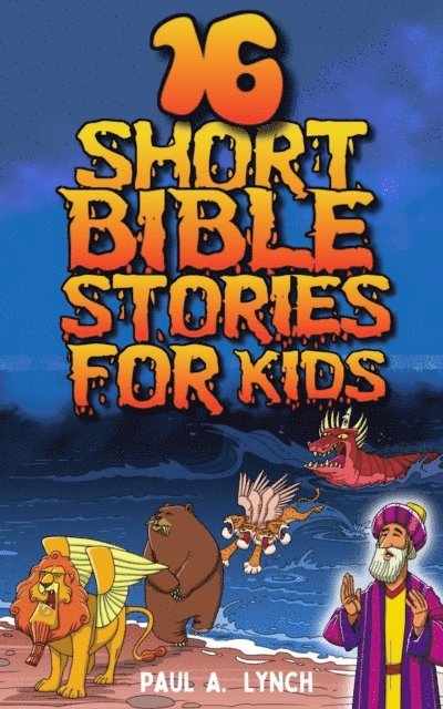 Paul A. Lynch - 16 Short Bible Stories For Kids, E-bok