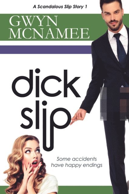 Gwyn McNamee - Dickslip (A Scandalous Slip Story #1), E-bok
