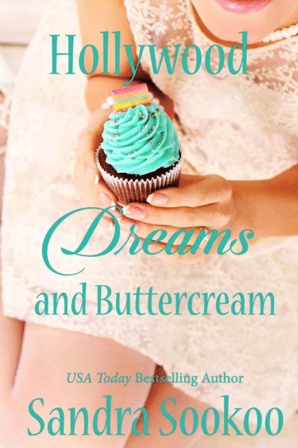 Sandra Sookoo - Hollywood Dreams and Buttercream, E-bok