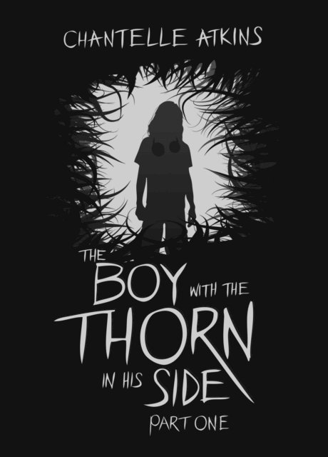 Chantelle Atkins - Boy With The Thorn In His Side - Part One, E-bok