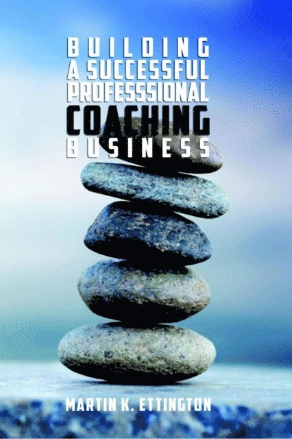 Martin K. Ettington - Building a Successful Professional Coaching Business, E-bok. Tillgänglighet: Lägg i varukorg