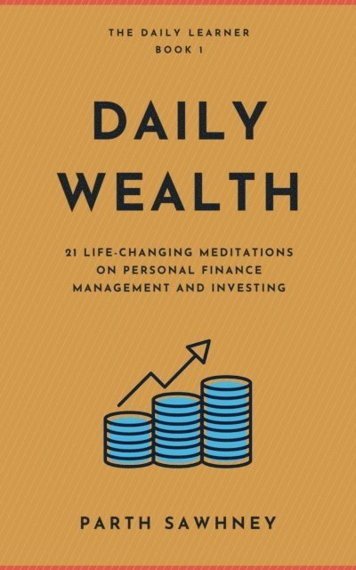 Parth Sawhney - Daily Wealth: 21 Life-Changing Meditations on Personal Finance Management and Investing, E-bok. Tillgänglighet: Lägg i varukorg