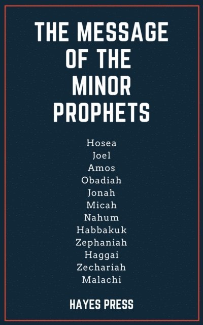 Hayes Press - Message of the Minor Prophets, E-bok