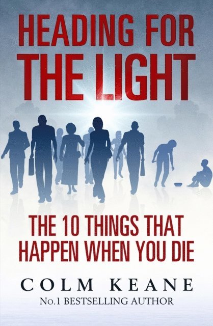 Colm Keane - Heading for the light - The ten things that happen when you die, E-bok. Tillgänglighet: Lägg i varukorg