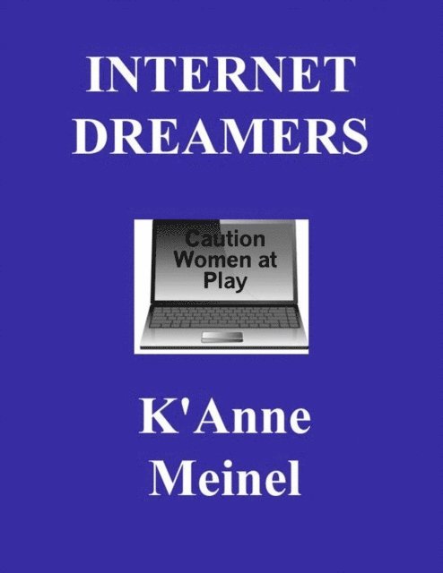 K'Anne Meinel - Internet Dreamers, E-bok