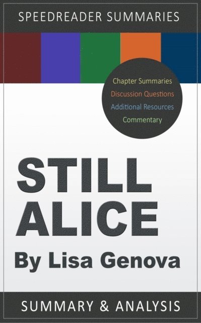 SpeedReader Summaries - SpeedReader Summary and Analysis of Lisa Genova's Still Alice, E-bok
