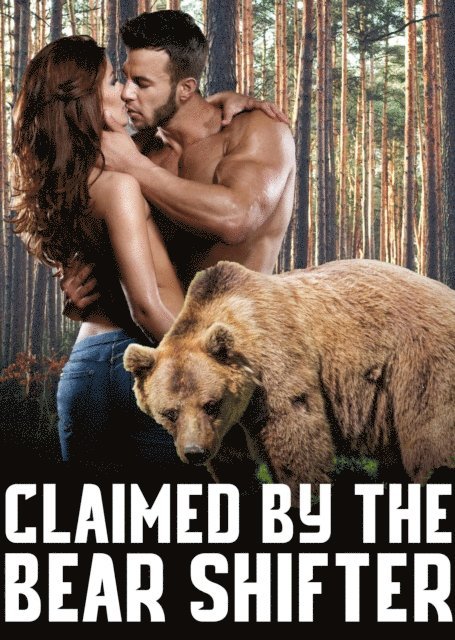 Catherine Hughes - Claimed By The Bear Shifter (XXX Dark Erotic Romance Pregnant Bear Shifter Menage Younger/Older Alpha Bear Pregnancy MF), E-bok