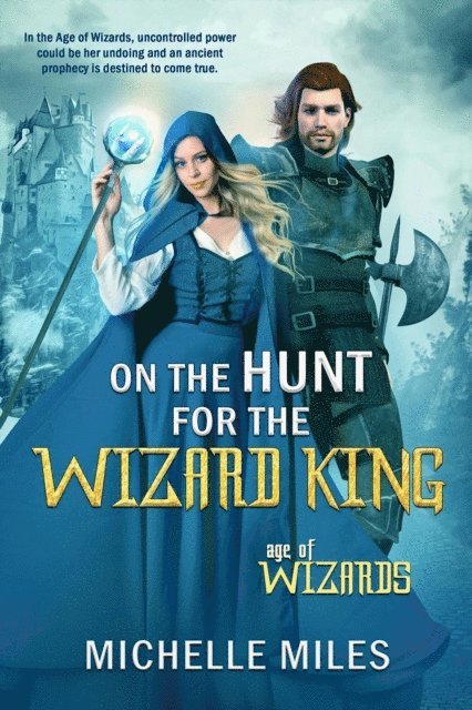 Michelle Miles - On the Hunt for the Wizard King, E-bok