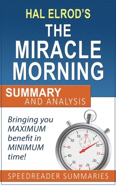 SpeedReader Summaries - Quick and Simple Summary and Analysis of The Miracle Morning by Hal Elrod, E-bok