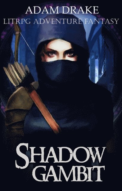 Adam Drake - Shadow Gambit: LitRPG Adventure Fantasy, E-bok