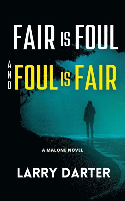 Larry Darter - Fair Is Foul and Foul Is Fair, E-bok