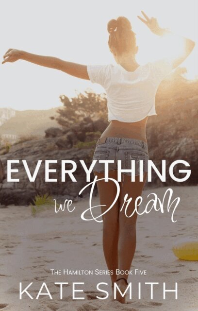 Kate Smith - Everything we Dream, E-bok