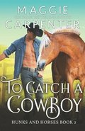 To Catch A Cowboy