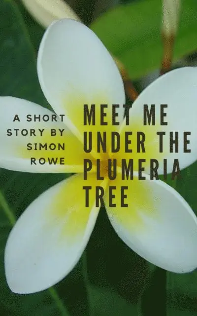 Simon Rowe - Meet Me Under The Plumeria Tree, E-bok. Tillgänglighet: Lägg i varukorg
