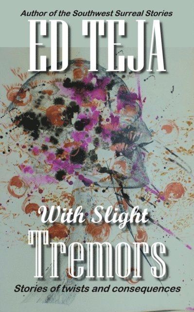 Ed Teja - With Slight Tremors, E-bok