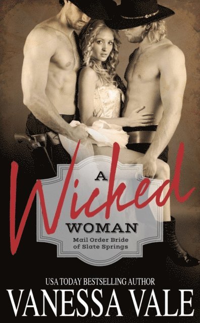 Vanessa Vale - Wicked Woman, E-bok