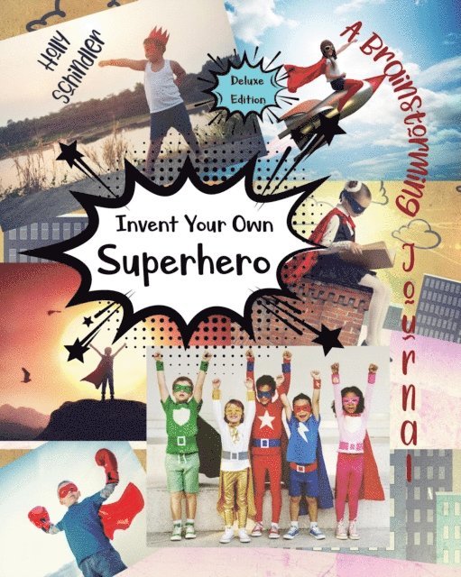Holly Schindler - Invent Your Own Superhero: A Brainstorming Journal - Deluxe Edition, E-bok. Tillgänglighet: Lägg i varukorg