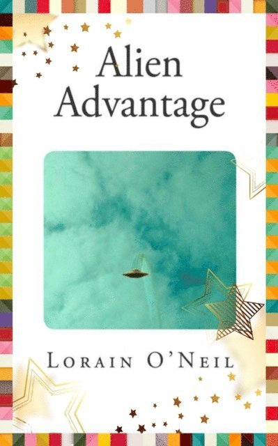 Lorain O'Neil - Alien Advantage, E-bok