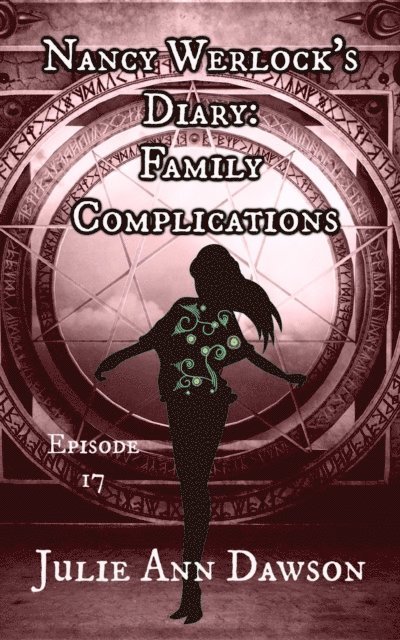 Julie Ann Dawson - Nancy Werlock's Diary: Family Complications, E-bok