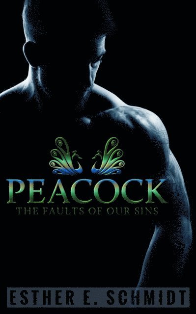 Esther E. Schmidt - Peacock (The Faults Of Our Sins), E-bok