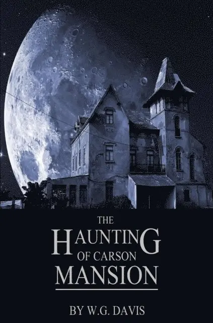 W.G. Davis - Haunting of Carson Mansion, E-bok. Tillgänglighet: Lägg i varukorg