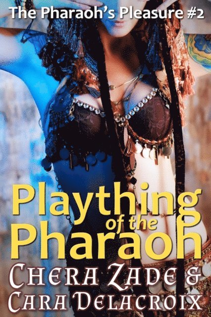 Cara Delacroix, Chera Zade - Plaything of the Pharaoh, E-bok