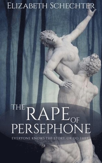 Elizabeth Schechter - Rape of Persephone, E-bok