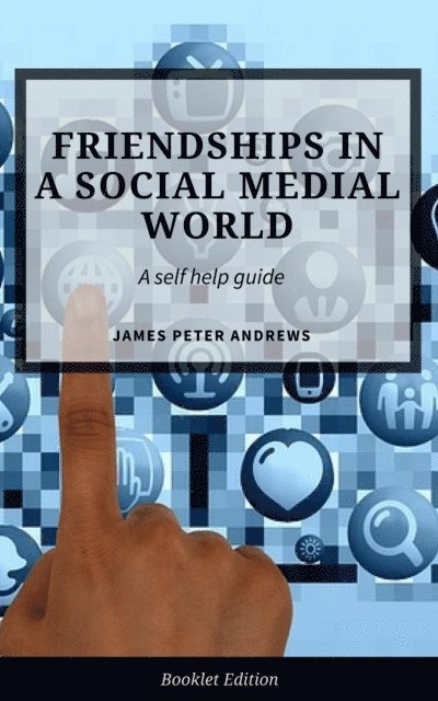 James Peter Andrews - Friendships in a Social Media World, E-bok. Tillgänglighet: Lägg i varukorg