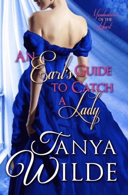 Tanya Wilde - Earl's Guide To Catch A Lady, E-bok