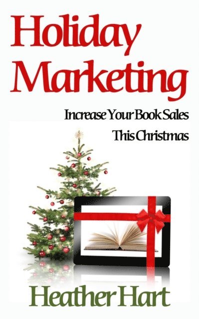 Heather Hart - Holiday Marketing, E-bok