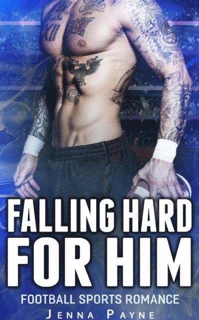 Jenna Payne - Falling Hard  For Him - Football Sports Romance, E-bok