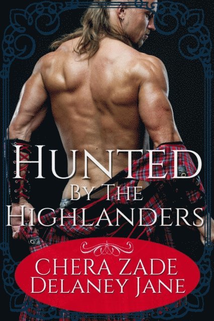 Chera Zade, Delaney Jane - Hunted by the Highlanders, E-bok