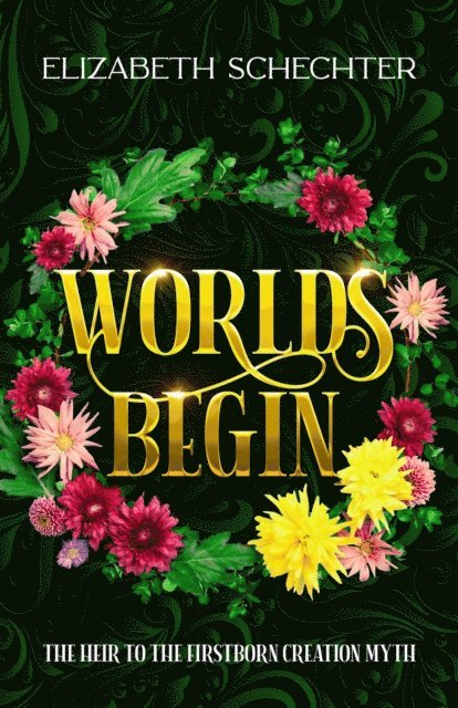 Elizabeth Schechter - Worlds Begin, E-bok