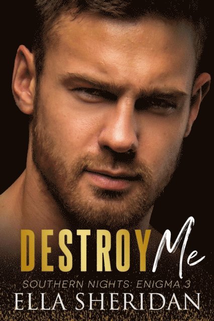 Ella Sheridan - Destroy Me, E-bok