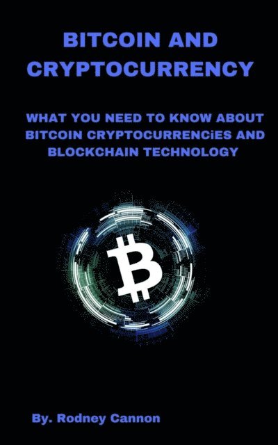 rodney cannon - Bitcoin and Cryptocurrency, E-bok. Tillgänglighet: Lägg i varukorg